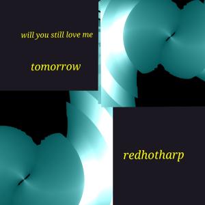 redhotharp的專輯Will you still love me tomorrow