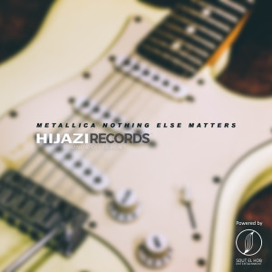 Dengarkan Metallica Nothing Else Matters lagu dari DJ Hijazi dengan lirik