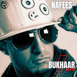 Bukhaar (Remix) dari Nafees