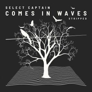 Comes in Waves (Stripped)