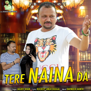 Listen to Tere Naina Da song with lyrics from Jagdev Khan