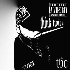 收聽Too Hyda Care的Think Twice (Explicit)歌詞歌曲