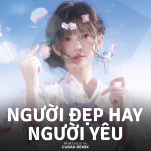 收聽Cukak的BEAT Người Đẹp Hay Người Yêu (Remix)歌詞歌曲