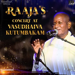 Raaja's Concert at Vasudhaiva Kutumbakam dari Ilaiyaraaja