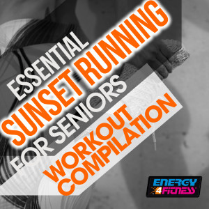 Album Essential Sunset Running for Seniors Workout Compilation oleh Various Artists