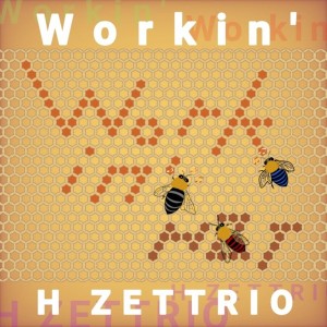 Album Workin’ oleh HZETTRIO