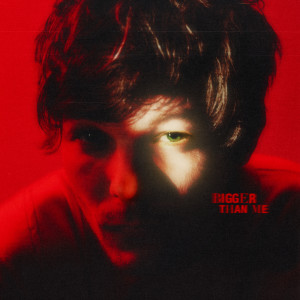 收聽Louis Tomlinson的Bigger Than Me歌詞歌曲