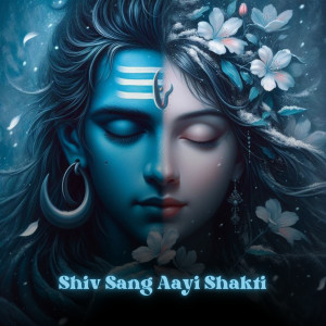 Album Shiv Sang Aayi Shakti from Rishabh srivastav