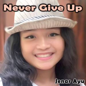 อัลบัม Never Give Up ศิลปิน Jenar Ayu