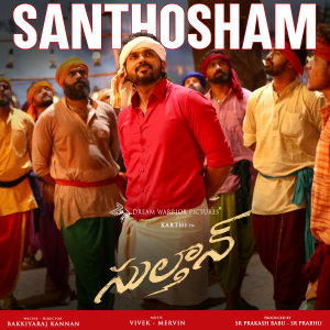 Santhosham (From "Sulthan")