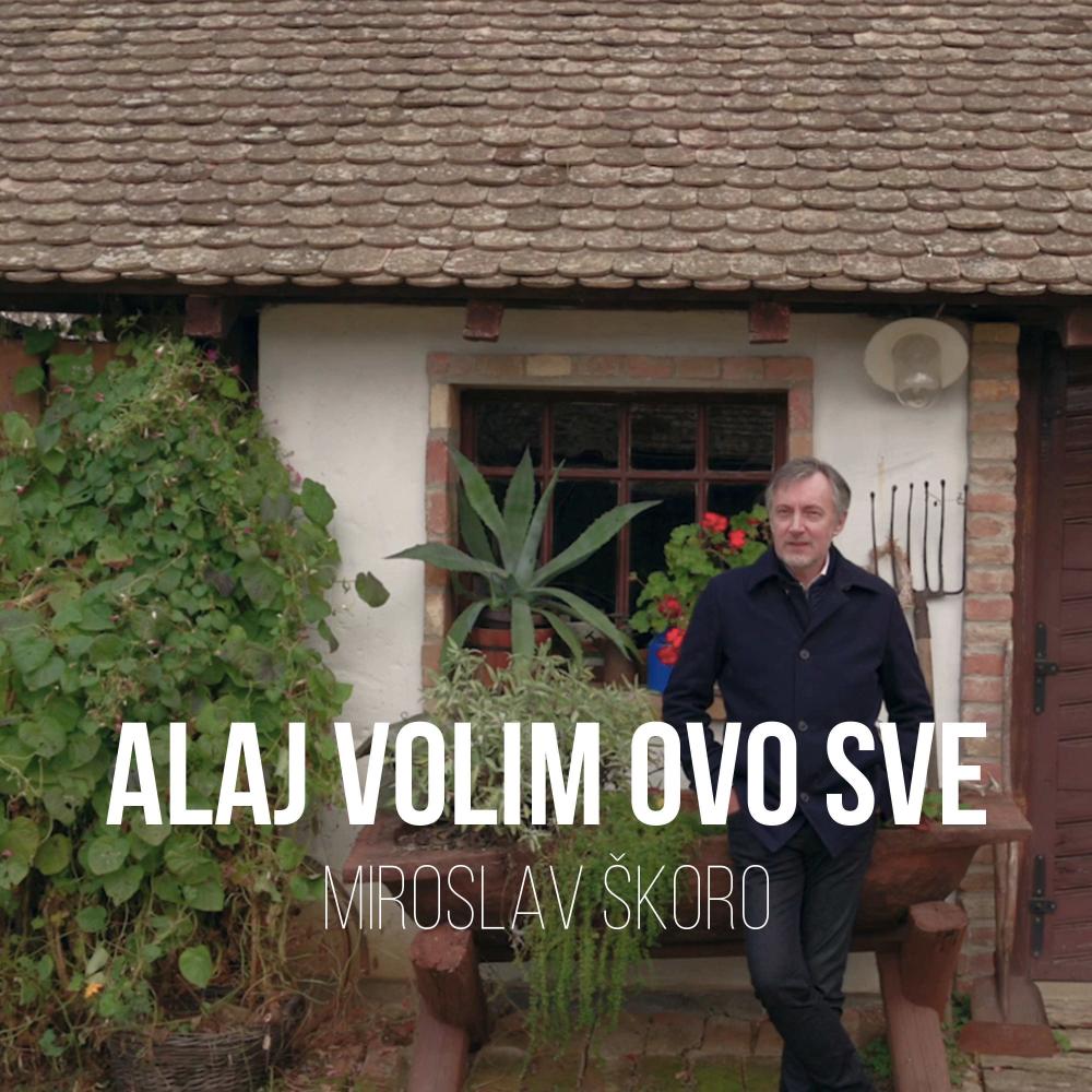 Miroslav Škoro - Alaj volim ovo sve