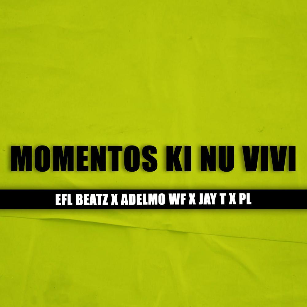MOMENTOS KI NU VIVI (feat. ADELMO WF, JAY T & PL) (Explicit)
