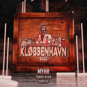 收聽Myhr的Kløbbenhavn 2022 (Explicit)歌詞歌曲