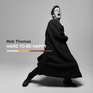 อัลบัม Hard To Be Happy ศิลปิน Rob Thomas