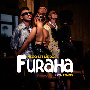 Listen to Furaha song with lyrics from Nego Let Me Do