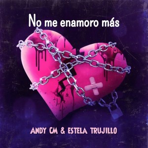 andy cm的專輯No me enamoro mas (Explicit)