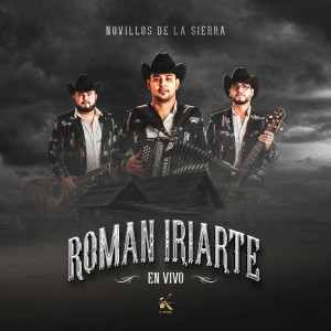 Novillos de la Sierra的專輯Roman Iriarte (En Vivo)