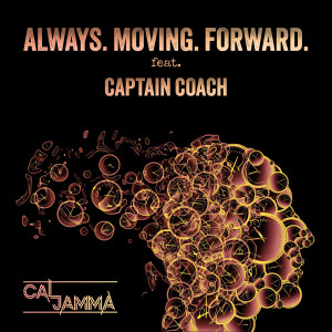 Album Always. Moving. Forward. oleh Cal Jamma