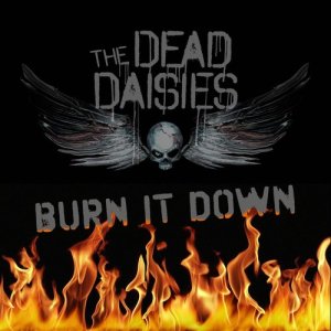 ดาวน์โหลดและฟังเพลง Burn It Down (Edit) พร้อมเนื้อเพลงจาก The Dead Daisies