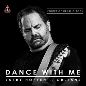 Larry Hoppen的專輯The Voices Of Classic Rock "Dance With Me" Ft. Larry Hoppen of Orleans