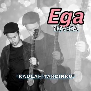 收聽Ega Novega的Kaulah Takdirku歌詞歌曲