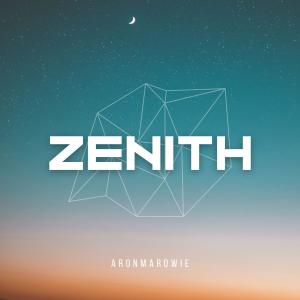 ดาวน์โหลดและฟังเพลง Zenith พร้อมเนื้อเพลงจาก AronMaRowie