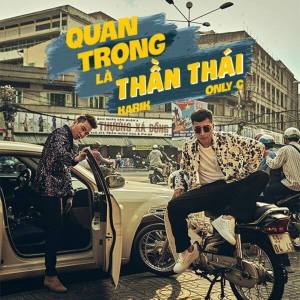 Listen to Quan Trọng Là Thần Thái song with lyrics from Only C
