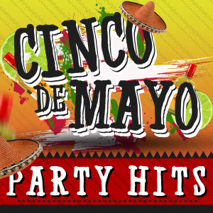 Various Artists的專輯Cinco De Mayo Party Hits