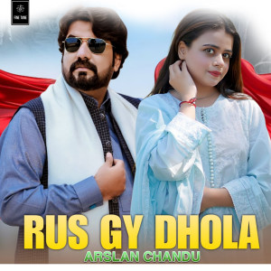 Listen to Rus Gae Dhola song with lyrics from Arslan Chandu