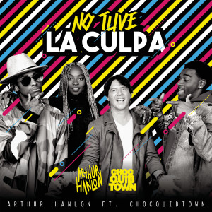 ดาวน์โหลดและฟังเพลง No Tuve la Culpa พร้อมเนื้อเพลงจาก Arthur Hanlon