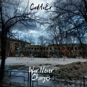 сadaver的专辑War Never Changes