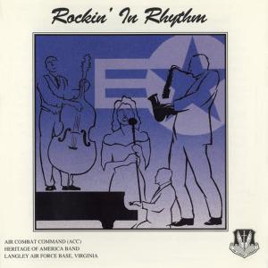Air Combat Command Heritage of America Band的專輯AIR COMBAT COMMAND HERITAGE OF AMERICA BAND: Rockin' In Rhythm