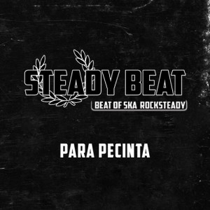 Listen to Para Pecinta song with lyrics from Steady Beat
