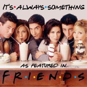 Jamie Dunlap的專輯It's Always Something (As Featured In "Friends") (Original TV Series Soundtrack)