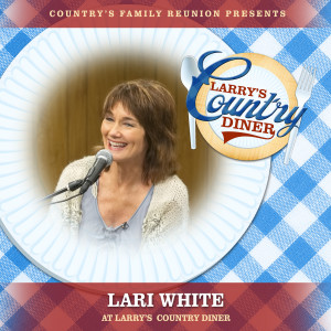 Lari White的專輯Lari White at Larry’s Country Diner (Live / Vol. 1)