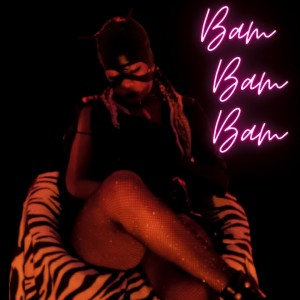 Listen to Bam Bam Bam (Explicit) song with lyrics from LEYTHEE