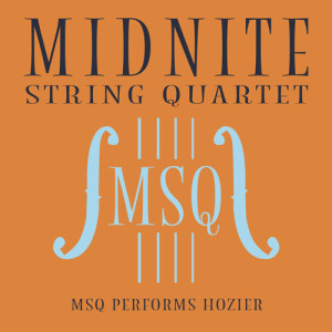 Midnite String Quartet的專輯MSQ Performs Hozier