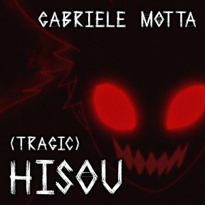 Dengarkan lagu Hisou (Tragic) (From "Naruto") nyanyian Gabriele Motta dengan lirik