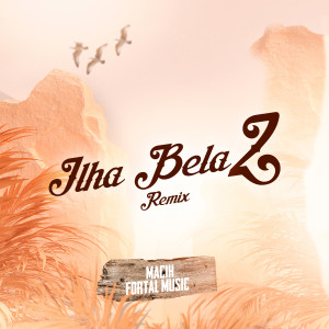 Listen to Ilha Bela 2 (Remix) song with lyrics from MACIH