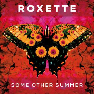 ดาวน์โหลดและฟังเพลง Some Other Summer (Didrick Remix) พร้อมเนื้อเพลงจาก Roxette