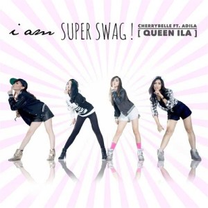 ดาวน์โหลดและฟังเพลง I Am Super Swag พร้อมเนื้อเพลงจาก Cherrybelle Ft. Adila