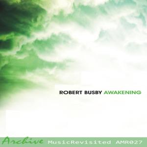ดาวน์โหลดและฟังเพลง The Awakening พร้อมเนื้อเพลงจาก Robert Busby