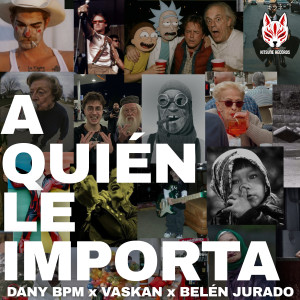 Dany Bpm的專輯A Quien Le Importa