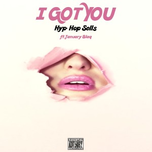 I Got You (feat. January Blaq) (Explicit)