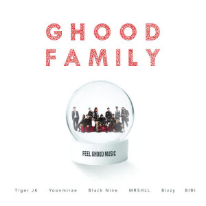 收聽Tiger JK的Ghood Family (feat. Bizzy, Black Nine, BIBI, MRSHLL)歌詞歌曲