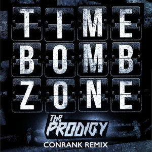 ดาวน์โหลดและฟังเพลง Timebomb Zone (Conrank Remix) พร้อมเนื้อเพลงจาก The Prodigy