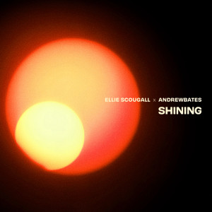 ดาวน์โหลดและฟังเพลง Shining พร้อมเนื้อเพลงจาก Ellie Scougall