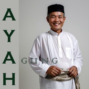收聽Agung的AYAH歌詞歌曲