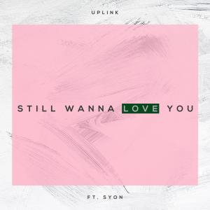 I Still Wanna Love (feat. Syon)