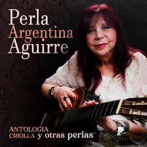 收聽Perla Argentina Aguirre的Cuequita del Desengaño歌詞歌曲